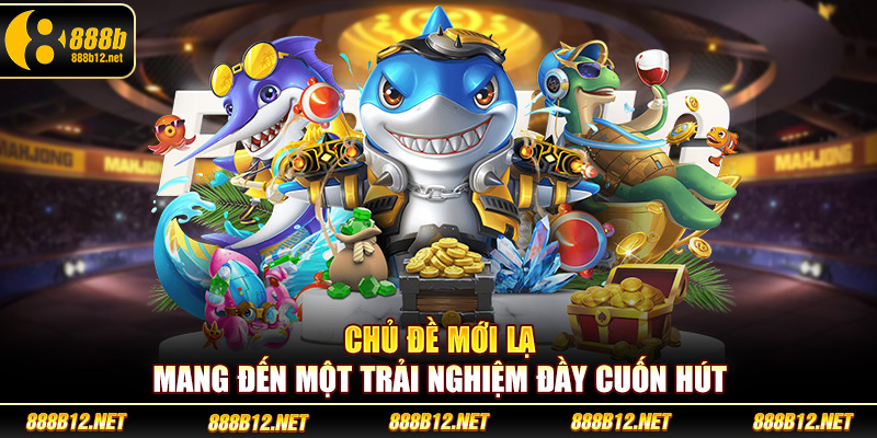 Chủ đề bắt cá vũ trụ mới lạ mang đến một trải nghiệm đầy cuốn hút