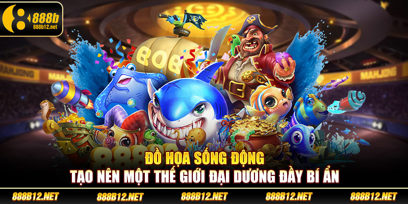 Đồ họa sống động tạo nên một thế giới thuyền quý bắt cá bí ẩn