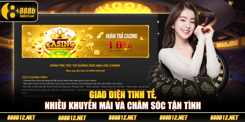 Giao diện tinh tế, nhiều khuyến mãi và chăm sóc tận tình