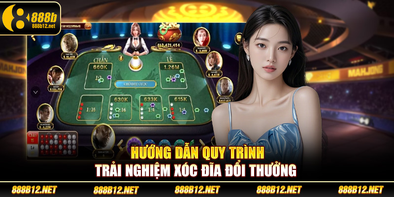 Hướng dẫn quy trình trải nghiệm xóc đĩa đổi thưởng