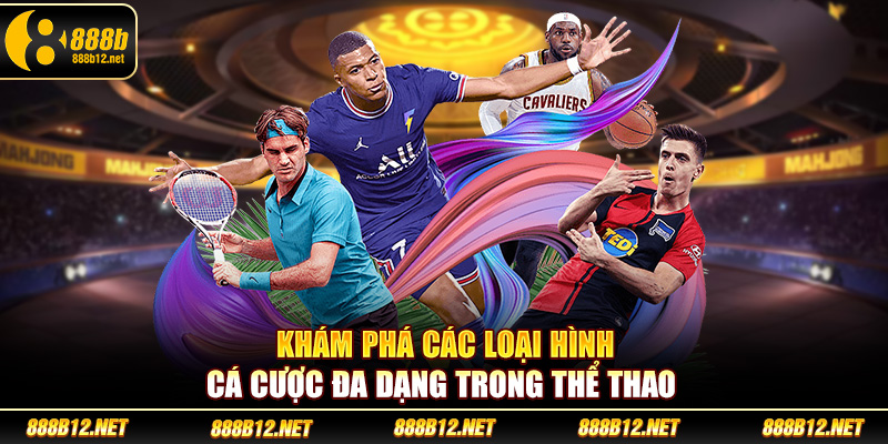 Khám phá các loại hình cá cược đa dạng trong thể thao