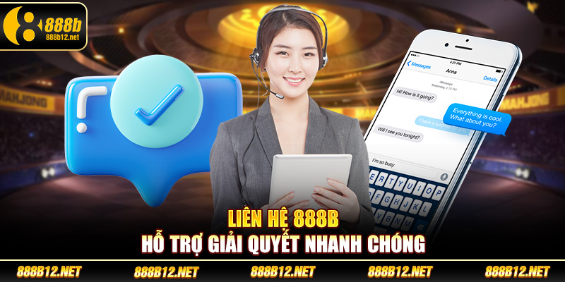 Liên hệ 888b hỗ trợ giải quyết nhanh chóng
