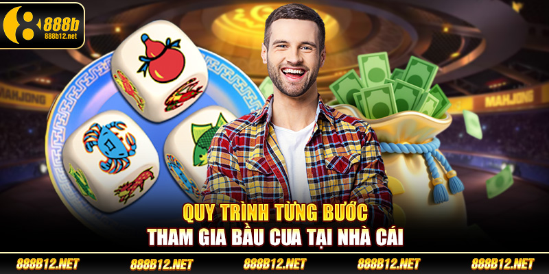 Quy trình từng bước tham gia bầu cua tại nhà cái